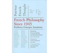 French Philosophy Since 1945: Problems, Concepts, Inventions, Postwar French Thought, Volume IV: 04 (New Press Postwar French Thought)