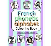 French Phonetic Alphabet Coloring Book: Embedded Picture Mnemonics