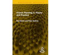 French Planning in Theory and Practice (Routledge Revivals)