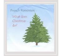 French Possession - What Does Christmas Do?