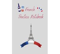 French Practice Notebook: 6 x 9 inch, Two Column Lined Paper Notebook Perfect for Learning French, 120 Pages.