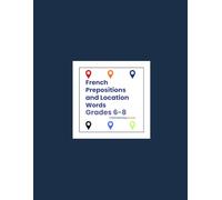 French Prepositions and Location Words (Grades 6-8)