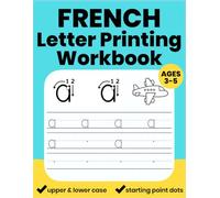 French Printing Workbook for Kids Ages 3-5: Alphabet Tracing and Writing for Preschoolers and Kindergarteners