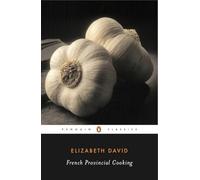 French Provincial Cooking (Penguin twentieth-century classics)