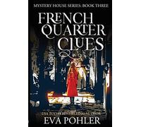 French Quarter Clues: 3 (Mystery House)