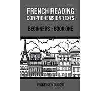 French Reading Comprehension Texts: Beginners - Book One