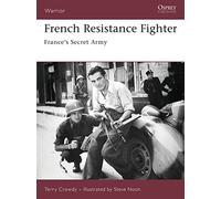 French Resistance Fighter: France's Secret Army: v. 117 (Warrior)