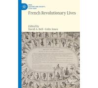 French Revolutionary Lives (War, Culture and Society, 1750-1850)