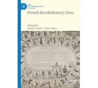 French Revolutionary Lives (War, Culture and Society, 1750-1850)
