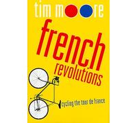French Revolutions: Cycling the Tour De France