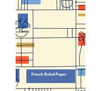 French Ruled Paper: Grands Carreaux French Ruled Journal Notepad or Seyes French ruled paper, French Ruling for Handwriting, Calligraphers, Kids, ... (French Ruled Paper Bonjour from Paris)