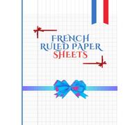 French Ruled Paper Sheets: French Ruling For Handwriting, Calligraphers, Kids, Students, Teacher | Seyes Grid