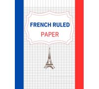 French Ruled Workbook: Seyes Grid Sheets Notepad. French Ruling Paper for Kids, Teens, Adults, Students, Teachers Handwriting, Notes Taking and Calligraphers