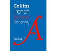 French School Dictionary: Trusted Support for Learning (Collins School Dictionaries 5th Revised edition)