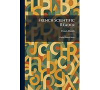 French Scientific Reader: Oxford French Series