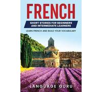 French Short Stories for Beginners and Intermediate Learners