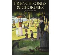 French Songs And Choruses For Mixed-Voice Choir