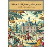 French Tapestry Elegance: 108 Designs to Color