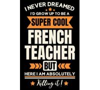 French Teacher Gifts: Funny Blank Lined Notebook to Write in: Great Appreciation Gift for French Teacher