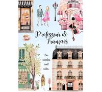 French Teacher Planner: A4 Dated Academic Diary from August to July, Week to View