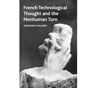 French Technological Thought and the Nonhuman Turn (Crosscurrents)