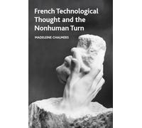 French Technological Thought and the Nonhuman Turn (Crosscurrents)