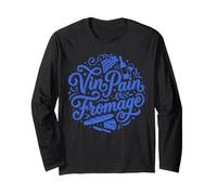 French Vin Pain Fromage Wine Bread Cheese Lover Long Sleeve T-Shirt