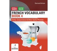 French Vocabulary Book Four for CCEA GCSE : Verbs, Conjunctions and Other Useful Phrases