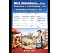 French Vocabulary Builder A2.1 - In the City / Constructeur de vocabulaire français A2.1 - En Ville: 850+ Practical Words for Real-Life French | City, ... / Constructeur de vocabulaire français)