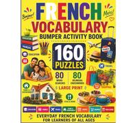 French Vocabulary Bumper Activity Book: Everyday French Vocabulary For Learners Of All Ages