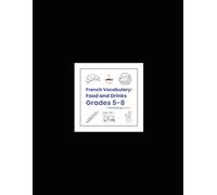 French Vocabulary: Food and Drinks (Grades 5-8)