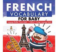 French Vocabulary for Baby - Language Builder Picture Books | Children's Foreign Language Books