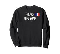 French Wife Swap - sexy gift for men and woman Sweatshirt