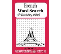 French Word Search Puzzle Book: Word Searches with Easy to Read Print about French Words For Grades 7 - 9 | 6X9 inches, 137 pages | 50+ Puzzles...Gifts for Vacation, Holiday and Free Times