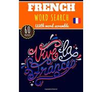 French Word Search: Vive La France | Challenging Puzzle Brain book For Adults, Kids | Training brain with fun | 60 puzzles with word searches and ... vocabulary of Language | Gift for Student.