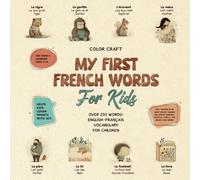 French Words Book For Kids, With 250+ illustrations: English-Français for Young Learners Aged 2-10, French Vocabulary for Children (Kids' Language Learning Books)