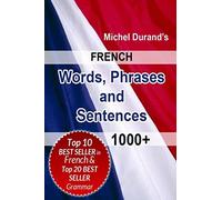 French Words, Phrases and Sentences.: 1000+