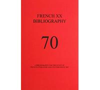 French XX Bibliography, Issue 70
