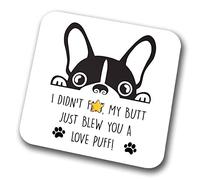 Frenchie Coaster I Didn't Fart My Butt Just Blew You A Love Puff Pet Present French Bulldog Dog Mum Dad Friend Joke Funny Gift Birthday Christmas, Hardboard Coaster