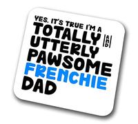 Frenchie Coaster Pawsome Frenchie Dad | Pet Present for French Bulldog Lover | Dog Dad Friend Joke Funny Gift Birthday Christmas, Hardboard Coaster
