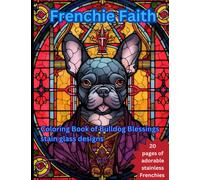 "Frenchie Faith: Coloring Book of Bulldog Blessings"