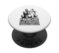 Frenchie Has Demands Human Complies Dog Humor PopSockets Adhesive PopGrip