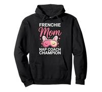 Frenchie Mom = Nap Coach Champion Funny Frenchie Saying Pullover Hoodie