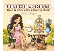 FRENCHIE MOMENTS: Bold and Easy Coloring Book