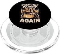 Frenchie Parent = Never Eating Alon Funny Frenchie Saying PopSockets PopGrip for MagSafe
