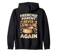 Frenchie Parent = Never Eating Alon Funny Frenchie Saying Zip Hoodie