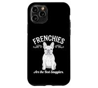 Frenchies Are the Best Snugglers French Bulldog Dog Lover Case for iPhone 11 Pro
