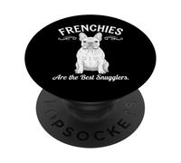 Frenchies Are the Best Snugglers French Bulldog Dog Lover PopSockets Adhesive PopGrip