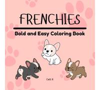 FRENCHIES: Bold and Easy Coloring Book