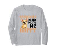 Frenchies Make Me Happy You Not So Much French Bulldog Long Sleeve T-Shirt